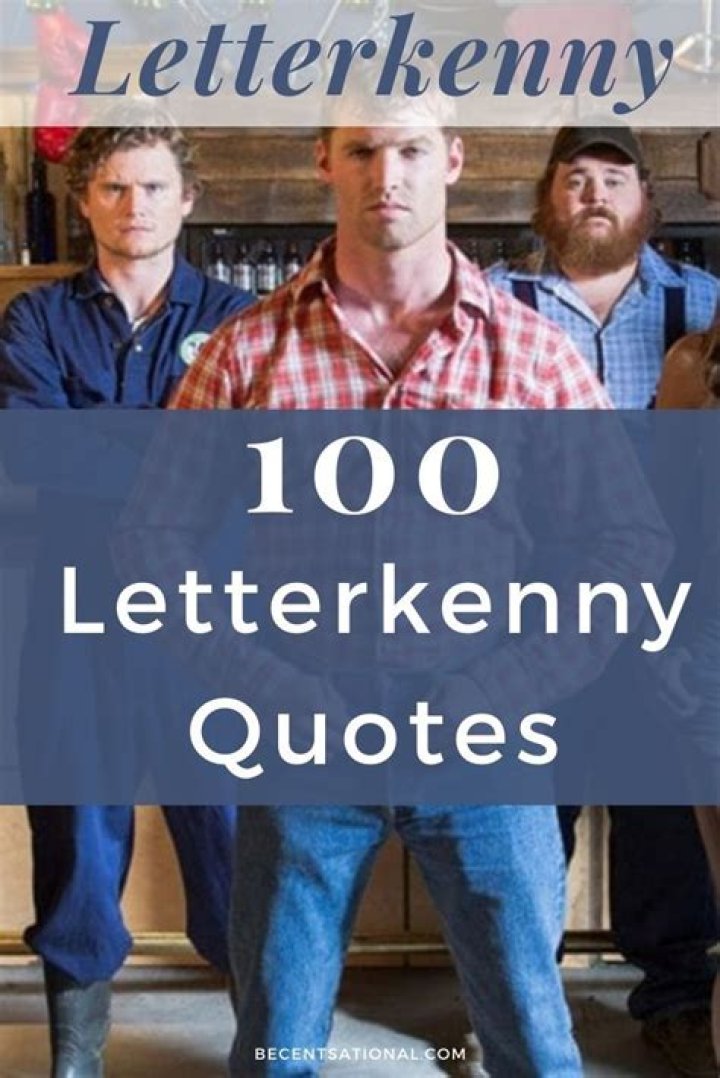 35 Letterkenny quotes, sayings and insults applicable to our lives