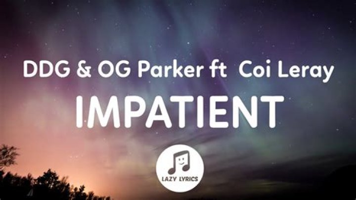 Impatient by Ddg & Coi Leray from USA