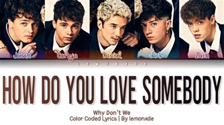 How Do You Love Somebody by Why Don't We from USA