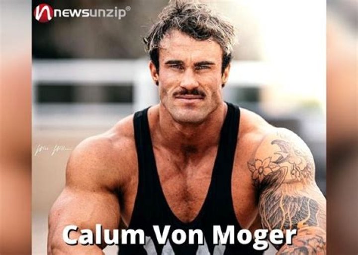 Who is Calum Von Moger? Age, Height, Family, Wiki, Career, Girlfriend, Biography & Nationality