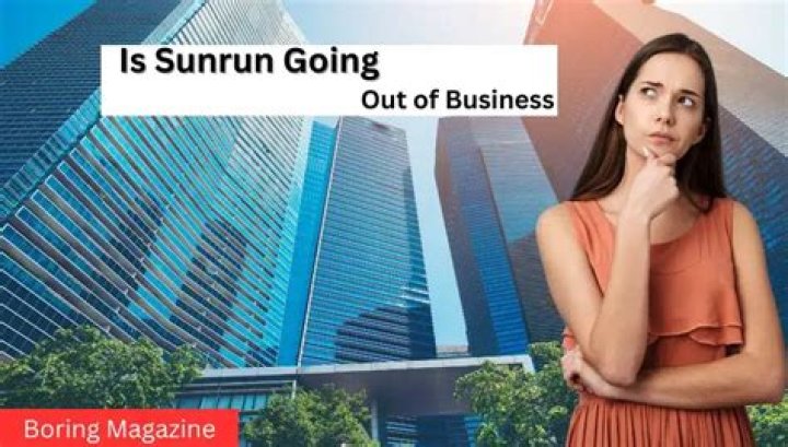 Is Sunrun Going out of Business?