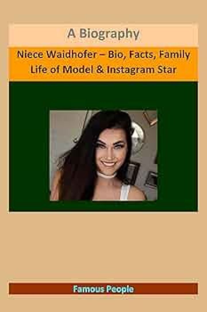 Niece Waidhofer Wiki, Biography, Age, Height, Info, Details